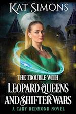 The Trouble with Leopard Queens and Shifter Wars