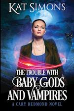 The Trouble with Baby Gods and Vampires