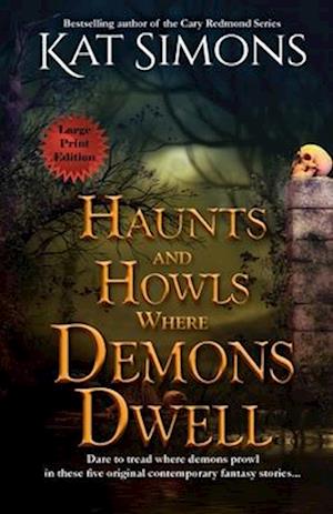 Haunts and Howls Where Demons Dwell