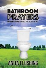 Bathroom Prayers: Inspiring Thoughts While You're on the Pot 