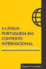 A língua portuguesa em contexto internacional