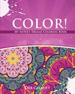 Color! My Sister's Dreams Coloring Book