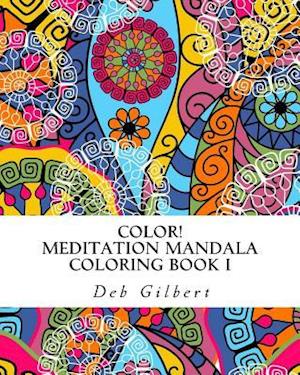 Color! Meditation Mandala Coloring, Book I