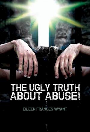 Ugly Truth About Abuse!