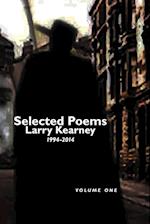 Selected Poems of Larry Kearney: Volume One: 1994 to 2014 