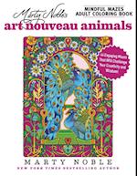 Marty Noble's Mindful Mazes Adult Coloring Book: Art Nouveau Animals