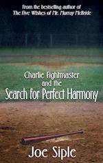 Charlie Fightmaster and the Search for Perfect Harmony 