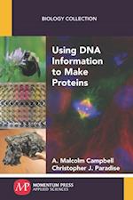 Using DNA Information to Make Proteins