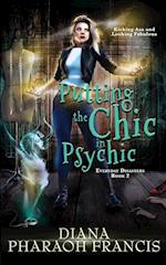 Putting the Chic in Psychic 