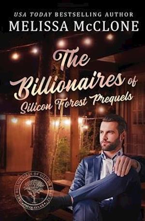 The Billionaires of Silicon Forest Prequels: Books 1-3