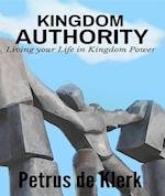 Kingdom Authority : Living Your Life In Kingdom Power