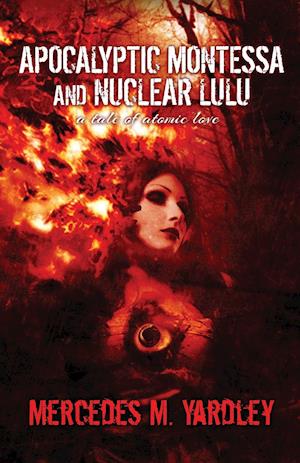 Apocalyptic Montessa and Nuclear Lulu