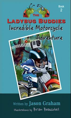The Ladybug Buddies Incredible Motorcycle Adventure