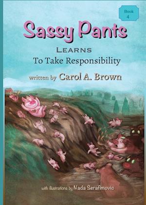 Sassy Pants LEARNS To Take Responsibility