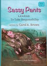 Sassy Pants LEARNS To Take Responsibility