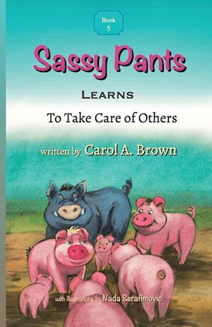 Sassy Pants LEARNS To Take Care Of Others