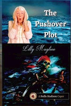 The Pushover Plot: A Stella Madison Caper