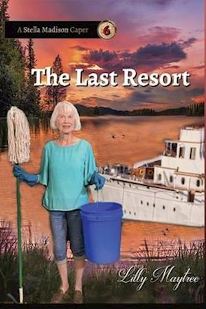 The Last Resort: A Stella Madison Caper