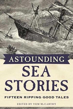 Astounding Sea Stories : Fifteen Ripping Good Tales