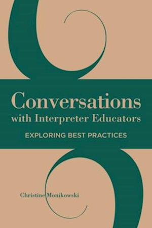 Conversations with Interpreter Educators – Exploring Best Practices