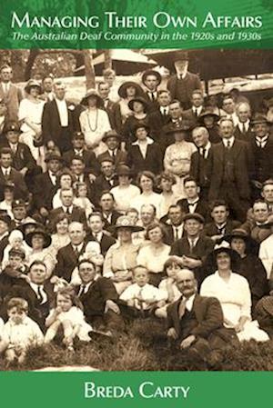 Managing Their Own Affairs – The Australian Deaf Community in the 1920s and 1930s