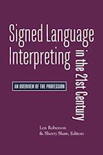 Signed Language Interpreting in the 21st Century – An Overview of the Profession