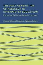 The Next Generation of Research in Interpreter Education – Pursuing Evidence–Based Practices