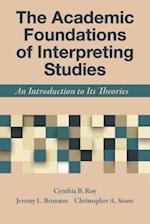 The Academic Foundations of Interpreting Studies – An Introduction to Its Theories