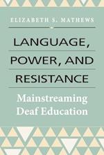 Language, Power, and Resistance – Mainstreaming Deaf Education