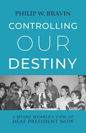 Controlling Our Destiny - A Board Member's View of  Deaf President Now