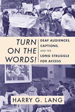 Turn on the Words! – Deaf Audiences, Captions, and the Long Struggle for Access