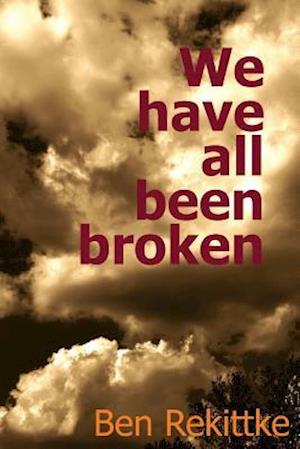We Have All Been Broken