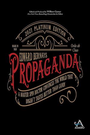 PROPAGANDA: A Master Spin Doctor Convinces the World That Dogsh*t Tastes Better Than Candy