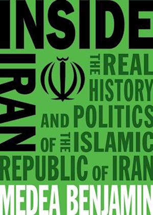 Inside Iran : The Real History and Politics of the Islamic Republic of Iran
