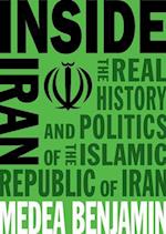 Inside Iran : The Real History and Politics of the Islamic Republic of Iran 