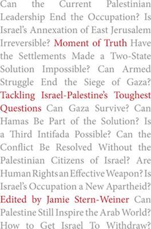 Moment of Truth : Tackling Israel-Palestine's Toughest Questions