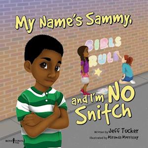 My Name Is Sammy, and I'm No Snitch