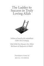 The Ladder to Success in Truly Loving Allah 