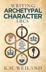 Writing Archetypal Character Arcs: The Hero's Journey and Beyond 