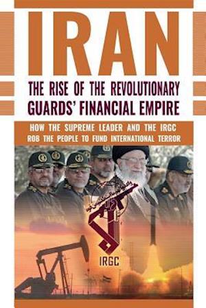IRAN: The Rise of the Revolutionary Guards' Financial Empire
