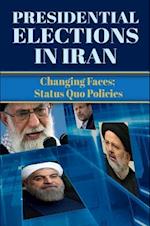 Presidential Elections in Iran : Changing Faces; Status Quo Policies