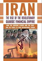 The Rise of Iran's Revolutionary Guards' Financial Empire