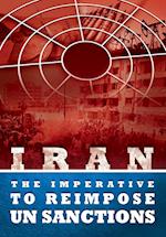 IRAN - The Imperative to Reimpose UN Sanctions 
