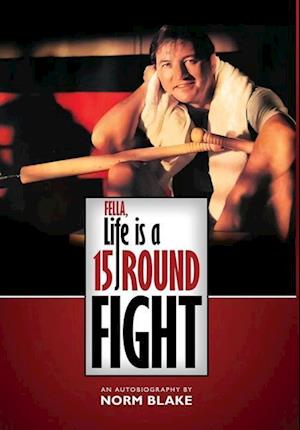 Fella, Life is a 15 Round Fight