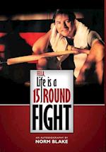 Fella, Life is a 15 Round Fight
