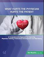What Hurts the Physician Hurts the Patient: MedRAP : A Comprehensive Approach to Improving Physician Training, Professional Development and Well-Being