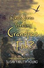 Who's Been Stealing Grandpa's Fish?