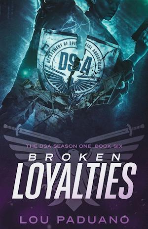 Broken Loyalties: The DSA Season One, Book Six