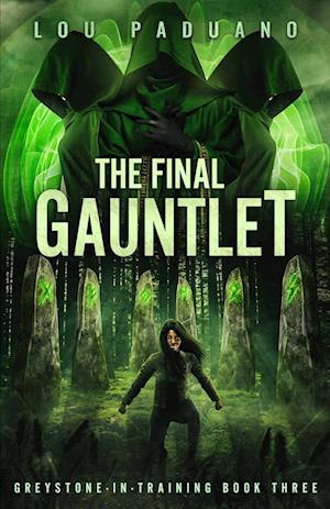 The Final Gauntlet: Greystone-in-Training Book Three