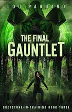 The Final Gauntlet: Greystone-in-Training Book Three 